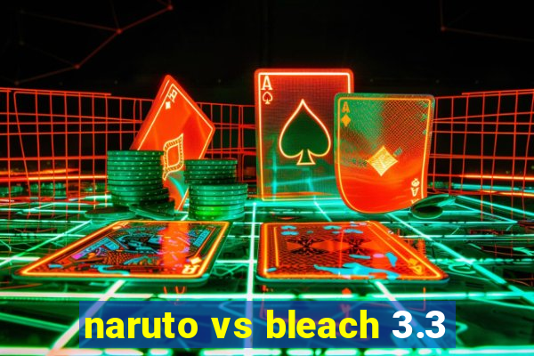 naruto vs bleach 3.3